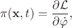 $\pi(\mathbf{x},t)=\dfrac{\partial\mathcal{L}}{\partial\dot{\varphi}},$