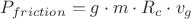 $ P_{friction} = g \cdot m \cdot R_{c} \cdot v_{g}$