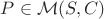 $P\in \mathcal{M} (S, C)$