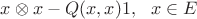 $x \otimes x - Q(x,x)1,~~x\in E$