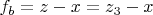 $f_b=z-x=z_3-x$