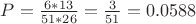 $P = \frac{6*13}{51*26}=\frac{3}{51}=0.0588$