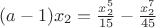 $(a-1)x_2=\frac{x_2^5}{15}-\frac{x_2^7}{45}$