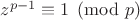 $z^{p-1}\equiv1\pmod p$