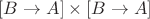 $[B\to A]\times [B\to A]$