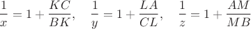 $$\frac{1}{x}=1+\frac{KC}{BK},\ \ \ \frac{1}{y}=1+\frac{LA}{CL},\ \ \ \frac{1}{z}=1+\frac{AM}{MB}$$
