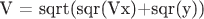 V = sqrt(sqr(Vx)+sqr(y))