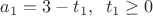 $a_1=3-t_1, \;\; t_1\ge 0$