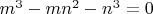 $m^3-mn^2-n^3=0$
