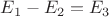 $ E_1-E_2=E_3$