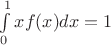 $ \int\limits_0^1 {xf(x)dx = 1}$