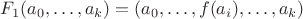 $F_1(a_0,\dots,a_k)= (a_0, \dots, f(a_i),\dots, a_k)$
