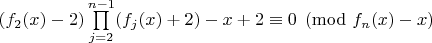 $(f_2(x)-2)\prod\limits_{j=2}^{n-1}(f_j(x)+2)-x+2\equiv 0 \pmod{f_n(x)-x}$