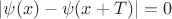 $|\psi(x)-\psi(x+T)| = 0$