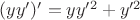 $(yy')'=yy'^2+y'^2$