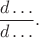 $\dfrac{d\ldots}{d\ldots}.$