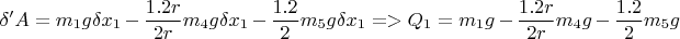 $$\delta 'A=m_1g\delta x_1-\frac{1.2r}{2r}m_4g\delta x_1-\frac{1.2}{2}m_5g\delta x_1 => Q_1=m_1g-\frac{1.2r}{2r}m_4g-\frac{1.2}{2}m_5g$