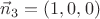 $\vec n_3=(1,0,0)$