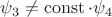 $\psi_3 \neq \operatorname{const} \cdot \psi_4$ $\psi_3 \neq \operatorname{const} \cdot \psi_4$
