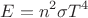 $$E=n^2\sigma T^4$$ $$E=n^2\sigma T^4$$