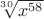 $\sqrt[30]{x^{58}}$