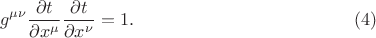 $$
g^{\mu \nu} \frac{\partial t}{\partial x^{\mu}} \frac{\partial t}{\partial x^{\nu}} = 1. \eqno(4)
$$