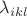 $\lambda_{ikl}$