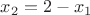 $x_2=2-x_1$