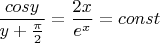 $$\frac{cos{y}}{y+\frac{\pi}{2}}=\frac{2x}{e^x}=const$$