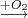 $\stackrel{+O_2}{\longrightarrow}$