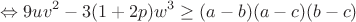 $$\Leftrightarrow9uv^2-3(1+2p)w^3\geq(a-b)(a-c)(b-c)$$