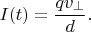 $$
I(t)=\frac{qv_\bot}{d}.
$$