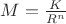 $M=\frac{K}{R^n}$