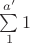 $\sum\limits_1^{a'}1$
