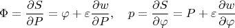 $$\Phi=\frac{\partial S}{\partial P}=\varphi+\varepsilon\frac{\partial w}{\partial P},\quad p=\frac{\partial S}{\partial \varphi}=P+\varepsilon\frac{\partial w}{\partial \varphi}$$