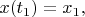$x(t_1)=x_1,$