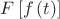 $F \left [ f \left(t \right) \right]$