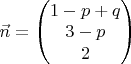 $\vec{n}=\begin{pmatrix}1-p+q\\ 3-p\\ 2 \end{pmatrix}$