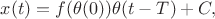 $x(t)=f(\theta(0))\theta(t-T)+C,$