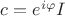 $c=e^{i\varphi}I$