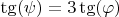 $\tg(\psi)=3\tg(\varphi)$