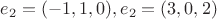 $e_2 = (-1,1,0),e_2 = (3,0,2)$