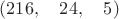 $(216,\quad 24,\quad 5)$