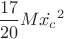 $\dfrac{17}{20}M\dot{x_c}^2$