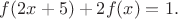 $f(2x+5)+2f(x)=1.$