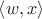 $\left\langle w, x \right\rangle$ $\left\langle w, x \right\rangle$