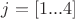 $j =[1...4]$