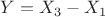 $Y=X_3-X_1$