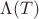 $\Lambda(T)$