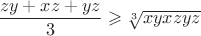 $\dfrac{zy+xz+yz}{3}\geqslant \sqrt[3]{xyxzyz}$